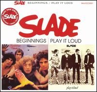 Beginnings/Play It Loud von Slade