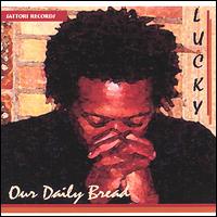 Our Daily Bread von Lucky