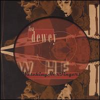 Watching Her Fingers von Lisa Dewey