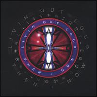 Livin Out Loud: Then and Now von Livin' Out Loud