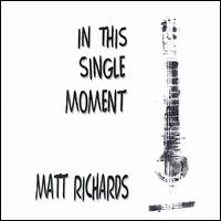 In This Single Moment von Matt Richards