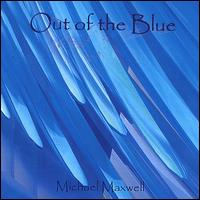 Out of the Blue von Michael Maxwell