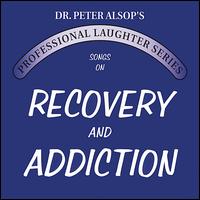 Songs on Recovery & Addiction von Peter Alsop