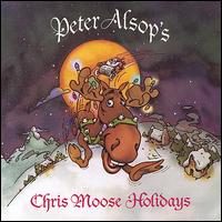 Chris Moose Holidays von Peter Alsop