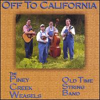 Off to California von Piney Creek Weasels