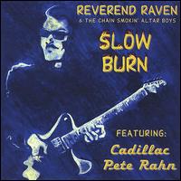 Slow Burn von Reverend Raven