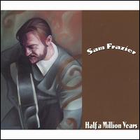 Half a Million Years von Sam Frazier