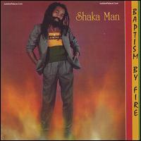 Baptism by Fire von Shaka Man