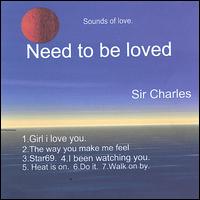 Need to Be Loved von Sir Charles