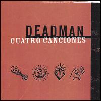 Cuatro Canciones von Deadman