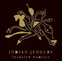 Invasive Exotics von Indian Jewelry