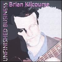 Unfinished Business von Brian Kilcourse