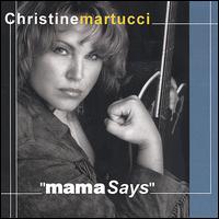 Mama Says von Christine Martucci