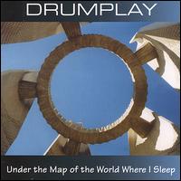 Under the Map of the World Where I Sleep von Drumplay