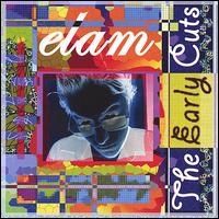 Early Cuts von Elam