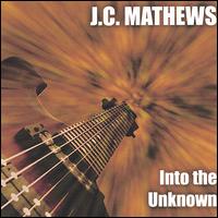 Into the Unknown von J.C. Mathews