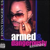 Armed & Dangerously Remixed von Johnny Dangerous