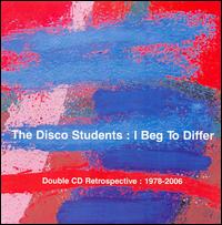 I Beg to Differ: Double CD Retrospective, 1978-2006 von The Disco Students