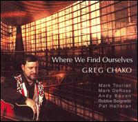 Where We Find Ourselves von Greg Chako