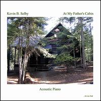 At My Father's Cabin von Kevin B. Selby