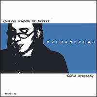 Various Stages of Nudity/Radio Symphony von Kyle Andrews