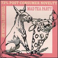 73% Post-Consumer Novelty von Mad Tea Party