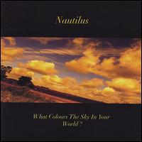 What Colours the Sky in Your World von Nautilus