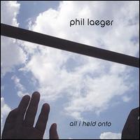 All I Held Onto von Phil Laeger