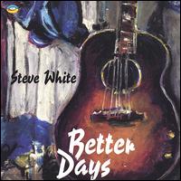 Better Days von Steve White