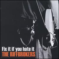 Fix It If You Hate It von The Riffbrokers