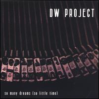 So Many Dreams (So Little Time) von The DW Project