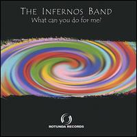 What Can You Do for Me? von The Infernos Band