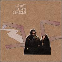 Last Town Chorus von The Last Town Chorus