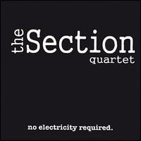 No Electricity Required von Section Quartet