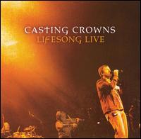 Lifesong Live von Casting Crowns