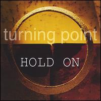 Hold On von Turning Point