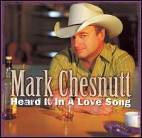 Heard It in a Love Song von Mark Chesnutt