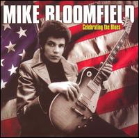 Celebrating the Blues von Michael Bloomfield