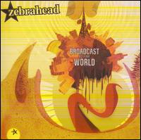 Broadcast to the World von Zebrahead