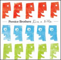 Live a Little von The Pernice Brothers