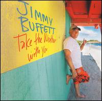 Take the Weather with You von Jimmy Buffett