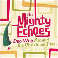 Doo Wop Around the Christmas Tree von Mighty Echoes