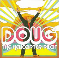 Doug the Helicopter Pilot [Clean] von Doug Powell