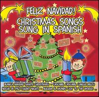 Feliz Navidad: Christmas Songs Sung in Spanish von Various Artists