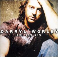 Here and Now von Darryl Worley