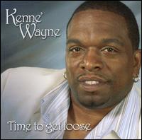 Time to Get Loose von Kenne' Wayne