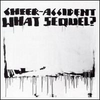 What Sequel? von Cheer-Accident