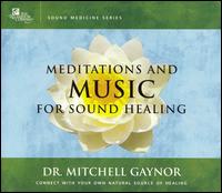 Meditations and Music for Sound Healing von Dr. Mitchell Gaynor, M.D.