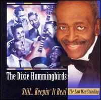 Still... Keeping It Real: The Last Man Standing von The Dixie Hummingbirds