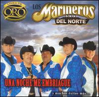 Noche Me Embriague y Muchos Exitos Mas: Linea de Oro von Los Marineros del Norte